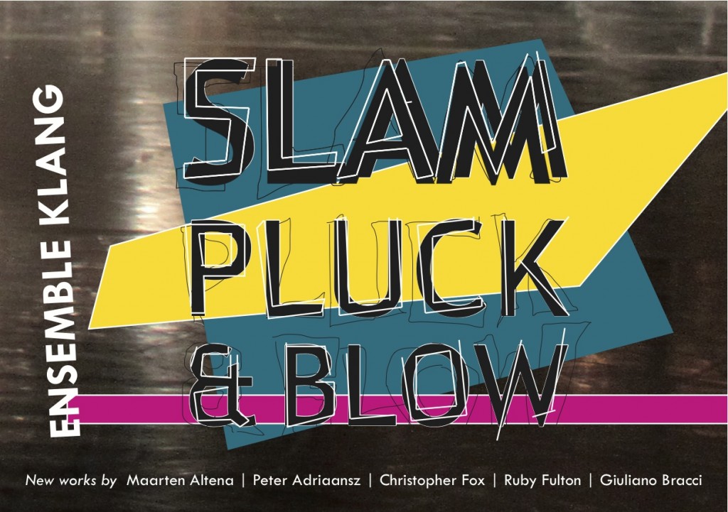 Slam, Pluck & Blow - Ensemble Klang Flyer